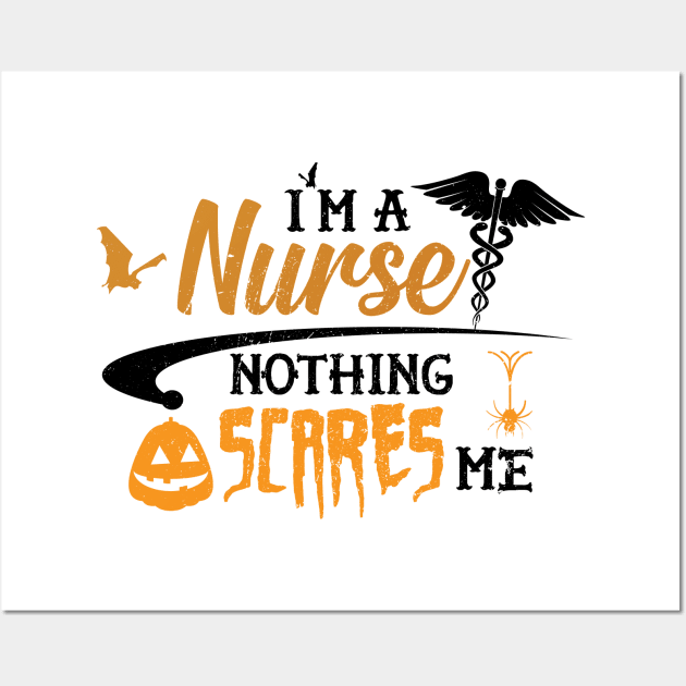 Nurse - I'm a nurse nothing scares me Wall Art by KC Happy Shop